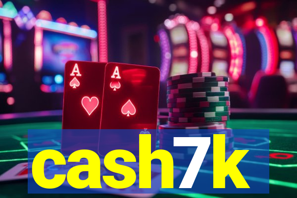 cash7k