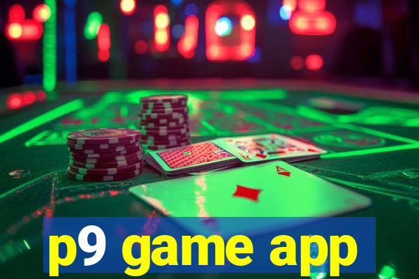 p9 game app