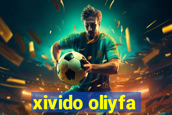 xivido oliyfa
