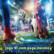 jogo 9f.com paga mesmo