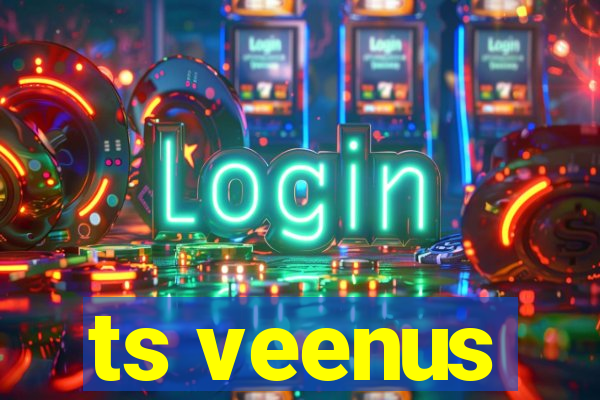 ts veenus
