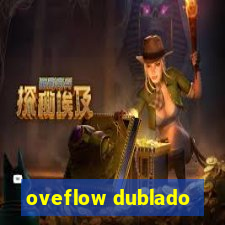 oveflow dublado