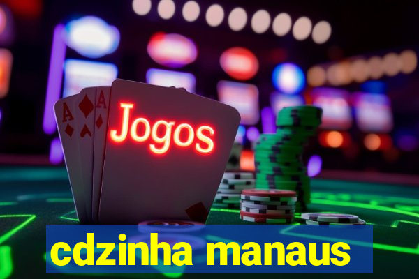 cdzinha manaus