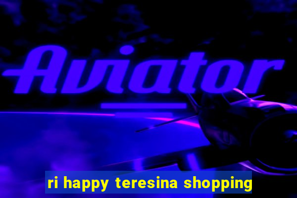 ri happy teresina shopping