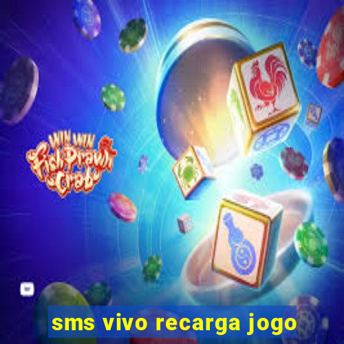 sms vivo recarga jogo