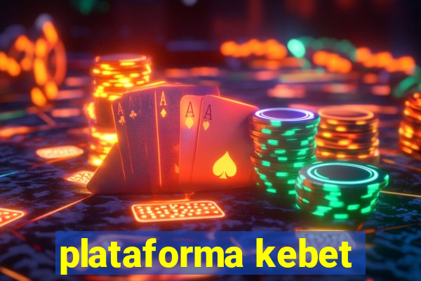 plataforma kebet