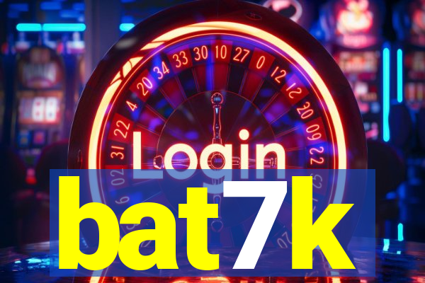 bat7k