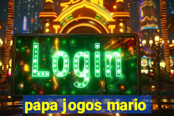 papa jogos mario