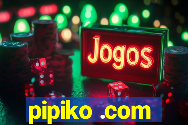 pipiko .com