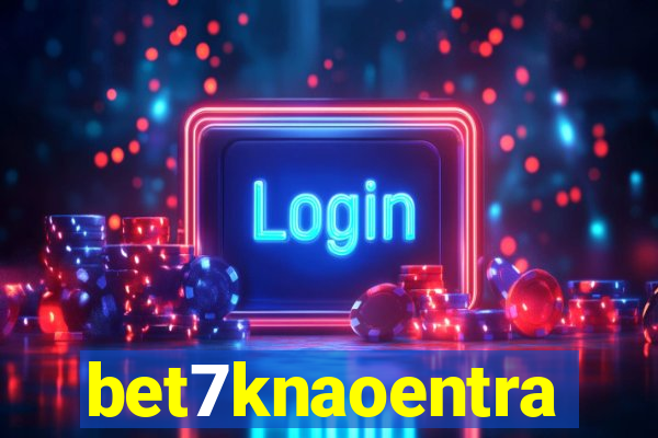 bet7knaoentra