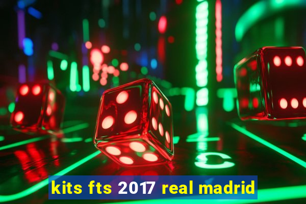 kits fts 2017 real madrid