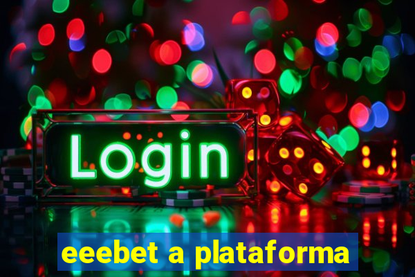 eeebet a plataforma