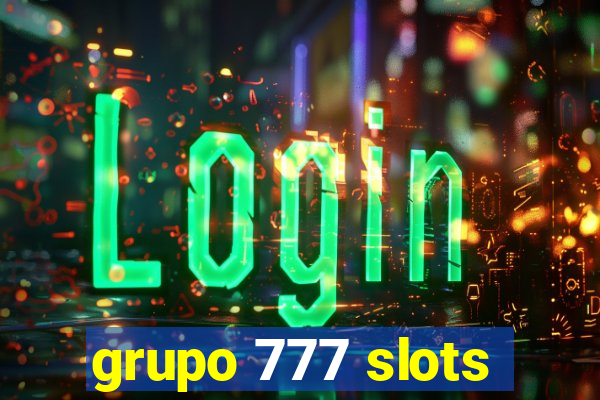 grupo 777 slots