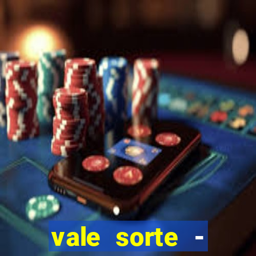 vale sorte - resultado hoje