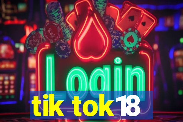 tik tok18