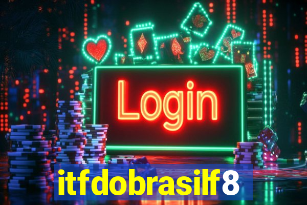 itfdobrasilf8