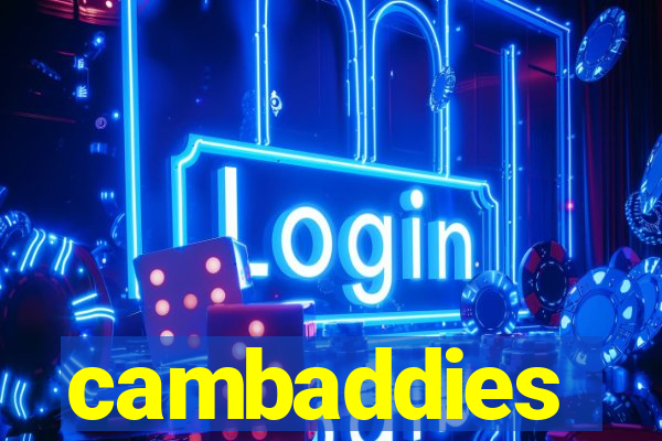 cambaddies