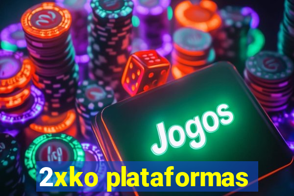 2xko plataformas