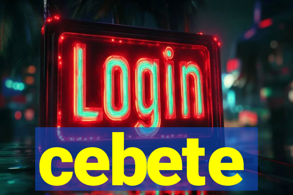 cebete