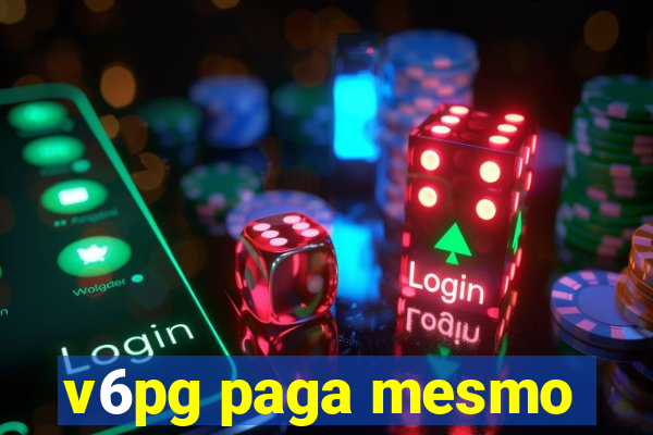 v6pg paga mesmo