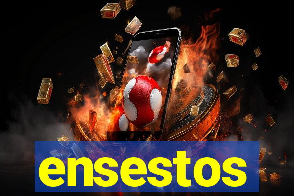 ensestos