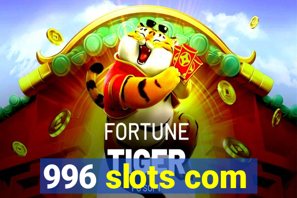 996 slots com