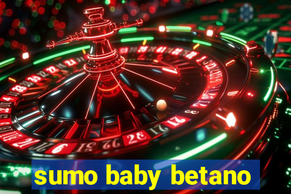 sumo baby betano