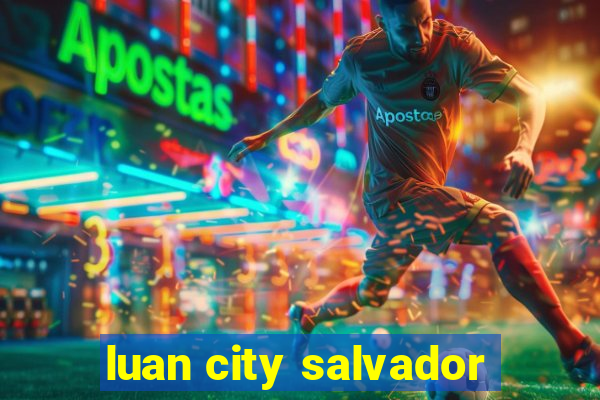 luan city salvador