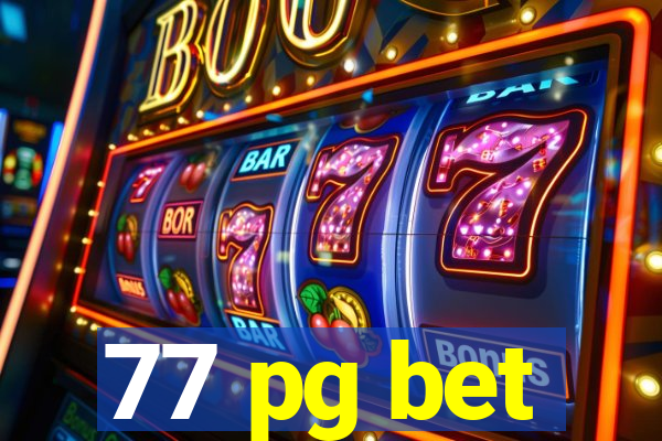 77 pg bet