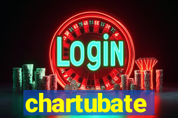 chartubate