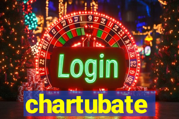 chartubate