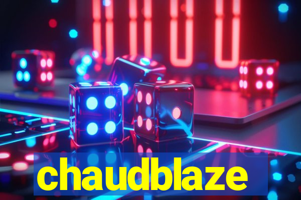 chaudblaze