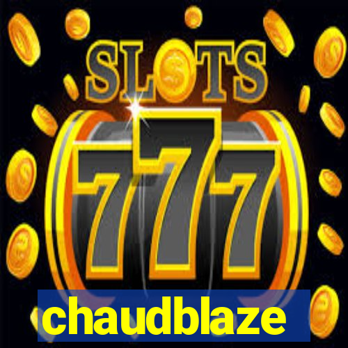 chaudblaze