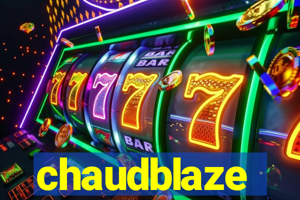 chaudblaze