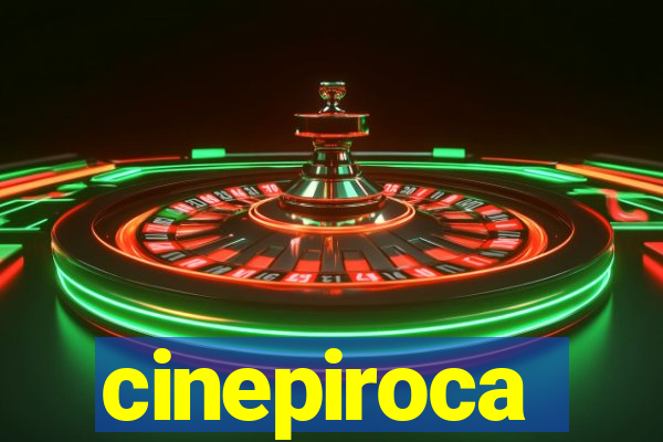 cinepiroca
