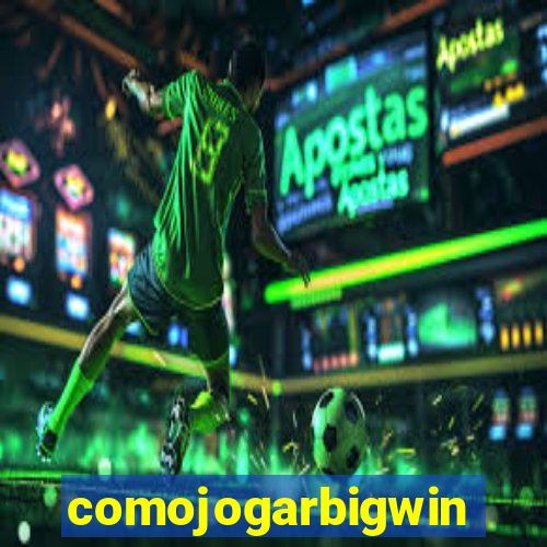 comojogarbigwin