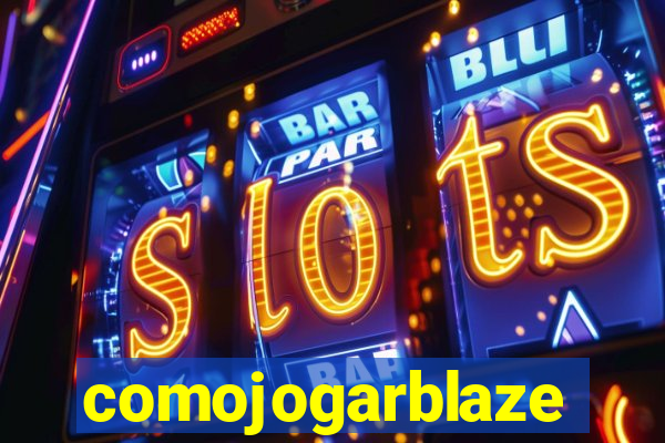 comojogarblaze