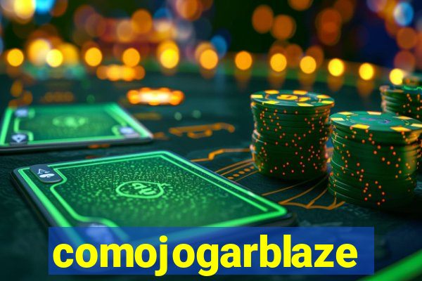 comojogarblaze