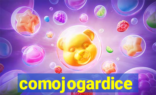comojogardice