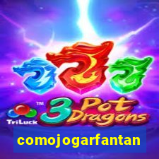comojogarfantan