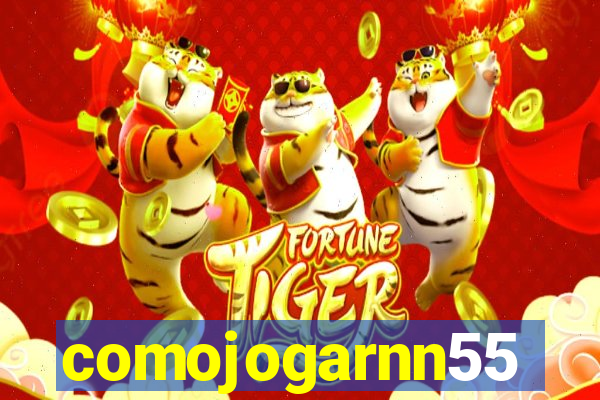 comojogarnn55