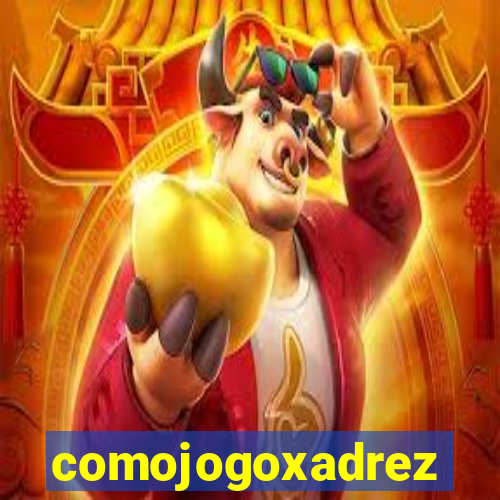 comojogoxadrez