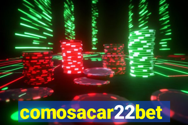 comosacar22bet