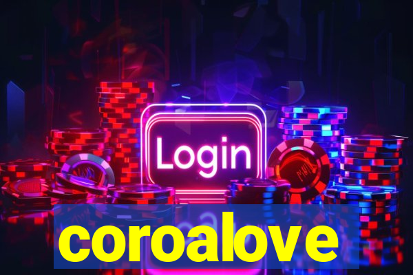 coroalove