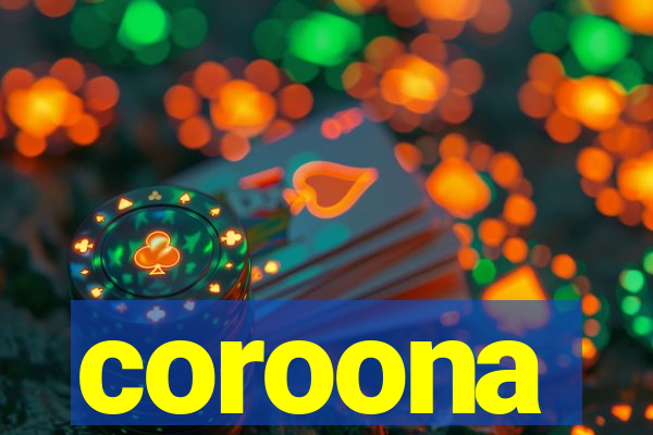 coroona