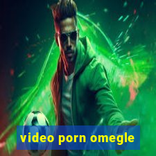 video porn omegle