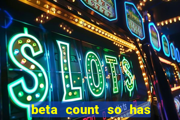 beta count so has changed pt br