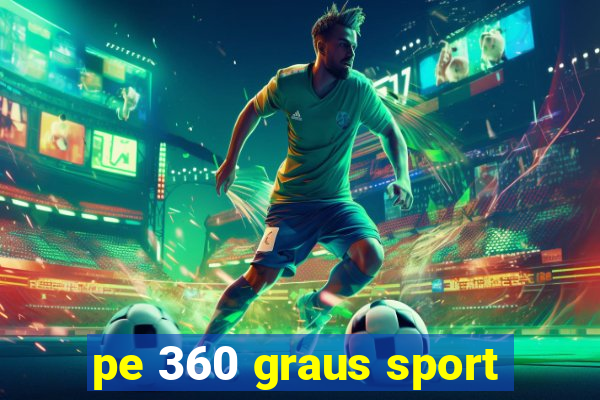 pe 360 graus sport