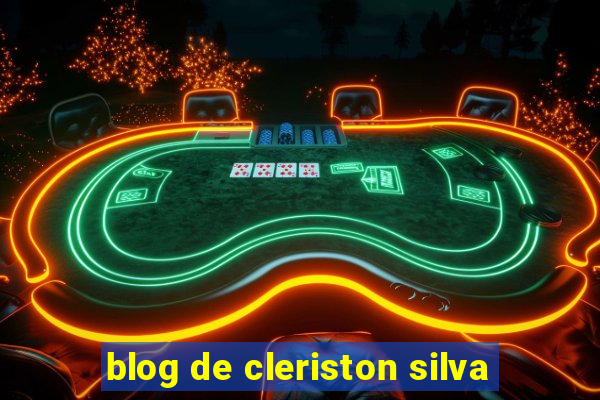 blog de cleriston silva