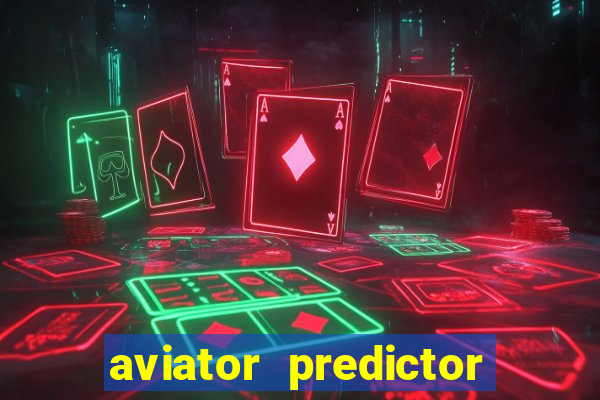 aviator predictor v4.0 apk download